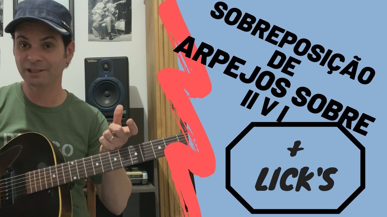 Sobreposição de Arpejos Sobre II V I - Criação de Lick's.