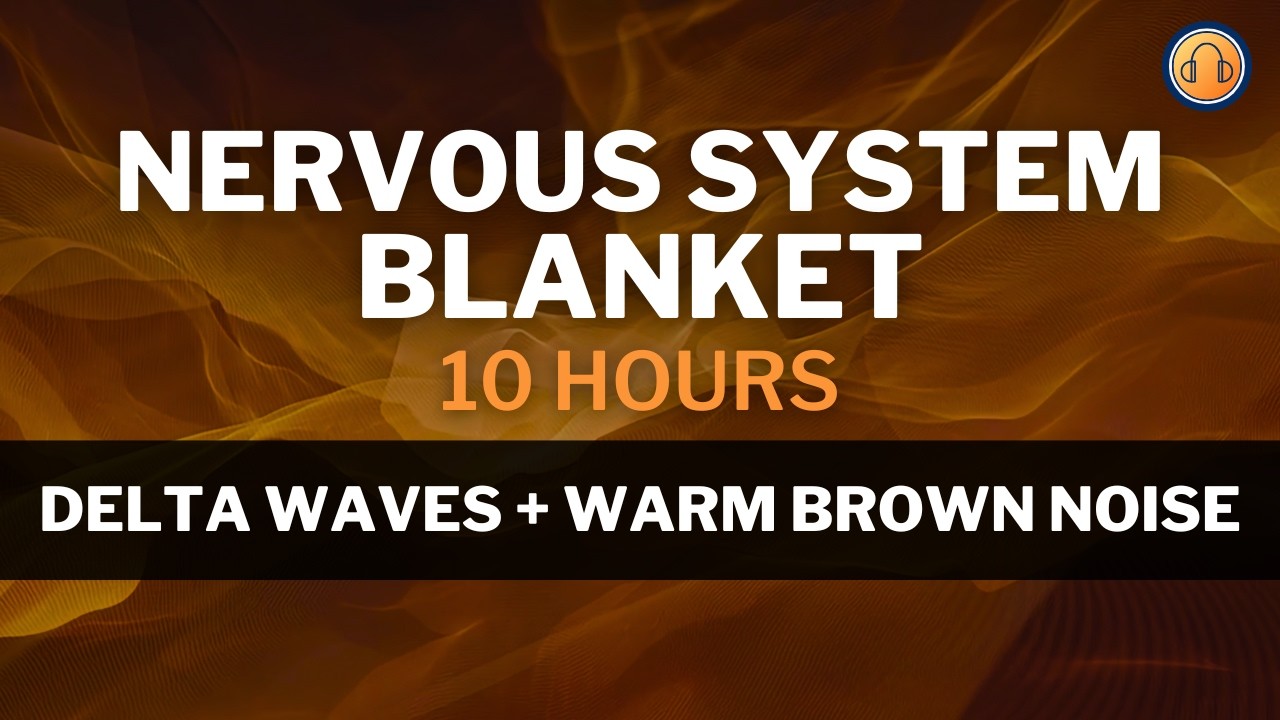 Nervous System Blanket &bull; 3hz Delta Pulse + Warm Brown Noise &bull; 10h