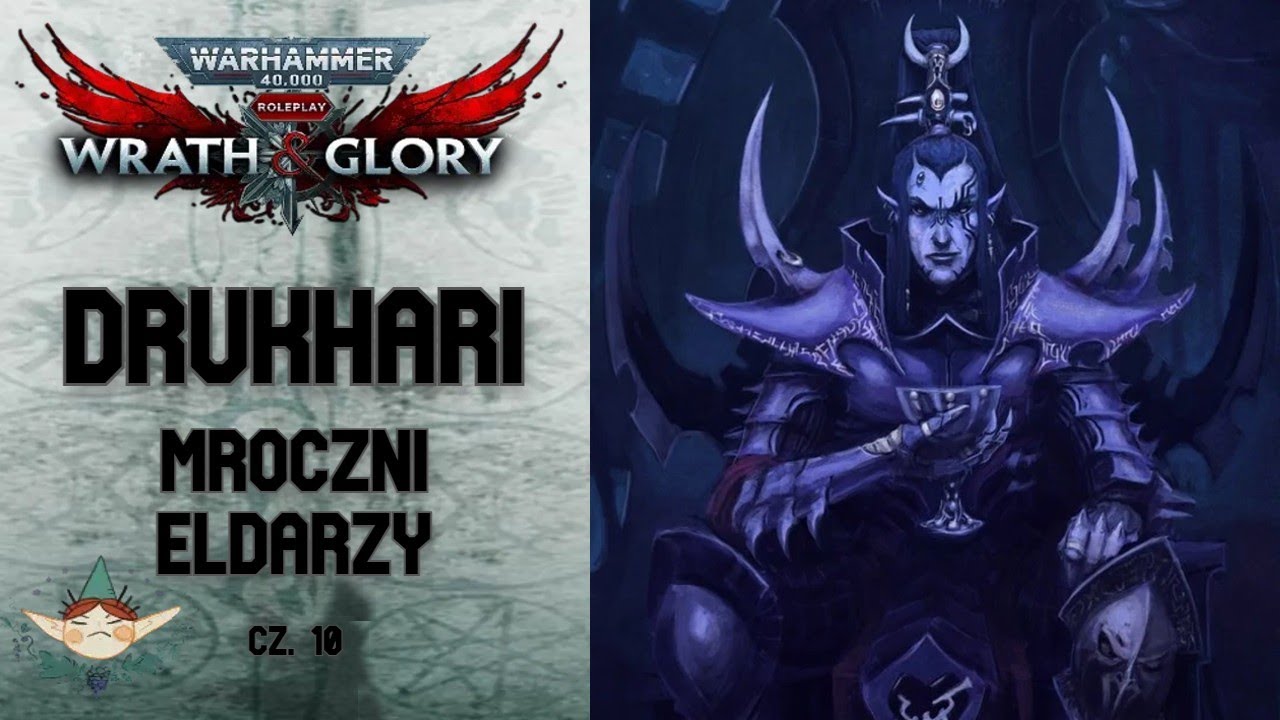 Warhammer 40 000 - Wrath and Glory -  Drukhari cz. 10 - Mroczni Eldarzy