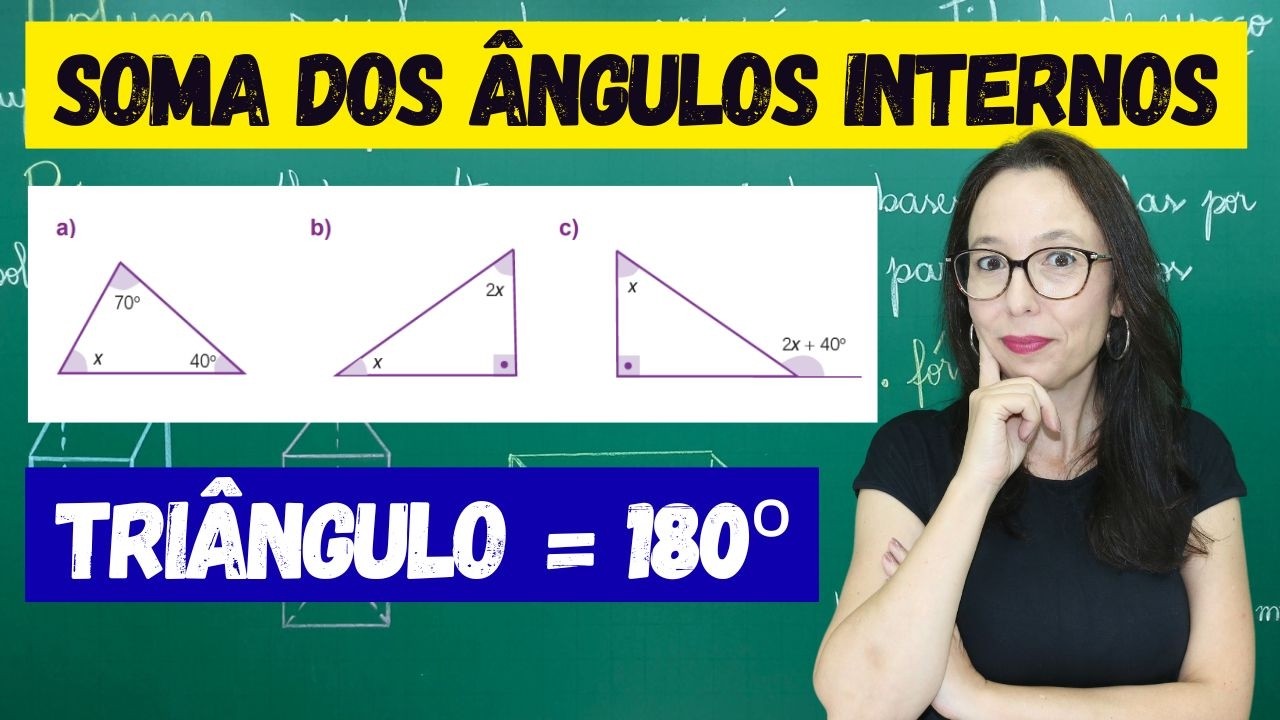ÂNGULOS NO TRIÂNGULO - SOMA DOS ÂNGULOS INTERNOS DE UM TRIÂNGULO