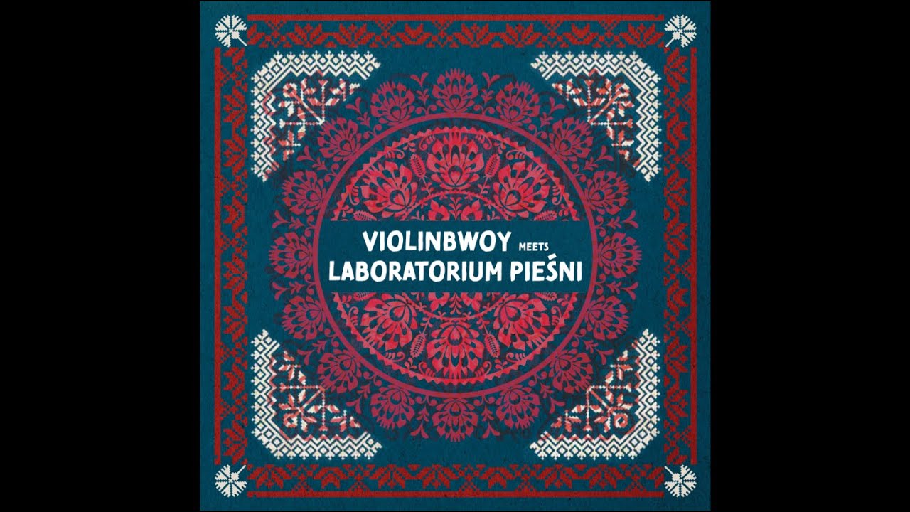 Violinbwoy meets Laboratorium Pieśni - Pieśń IV