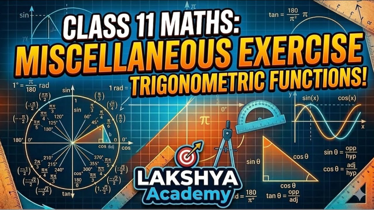 Trigonometric Functions Miscellaneous Exercise Solved Completely | Class 11 | LAKSHYA ACADEMY