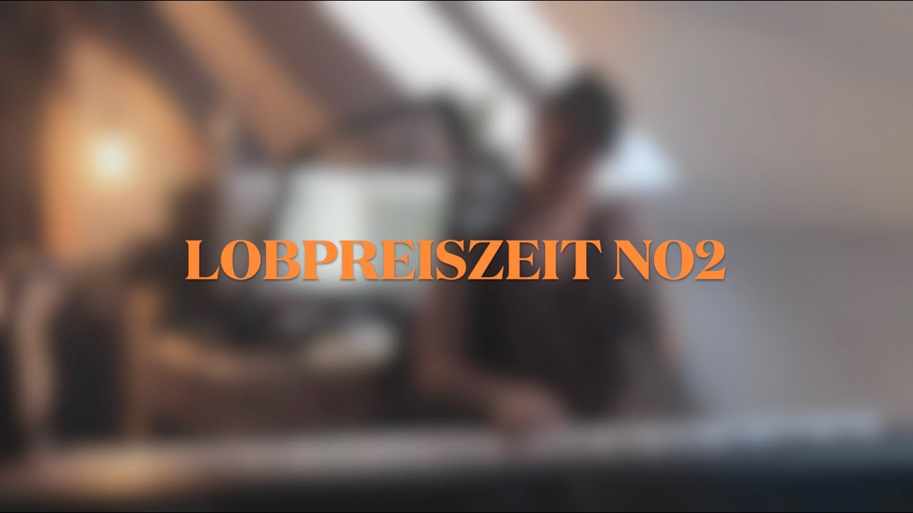 Lobpreiszeit No2 | Joy&Markus