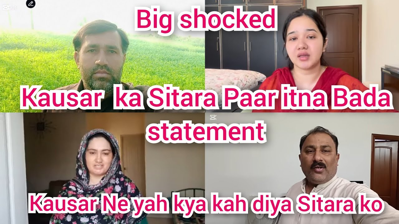 Kausar ka Sitara per itna Bada Statement Kausar Ne yah kya kah diya Sitara sey || Malik Kashif vlog 