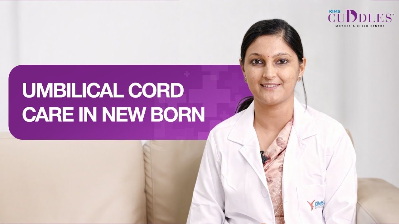 Umbilical Cord Care in a New Born | KIMS Hospitals Bengaluru