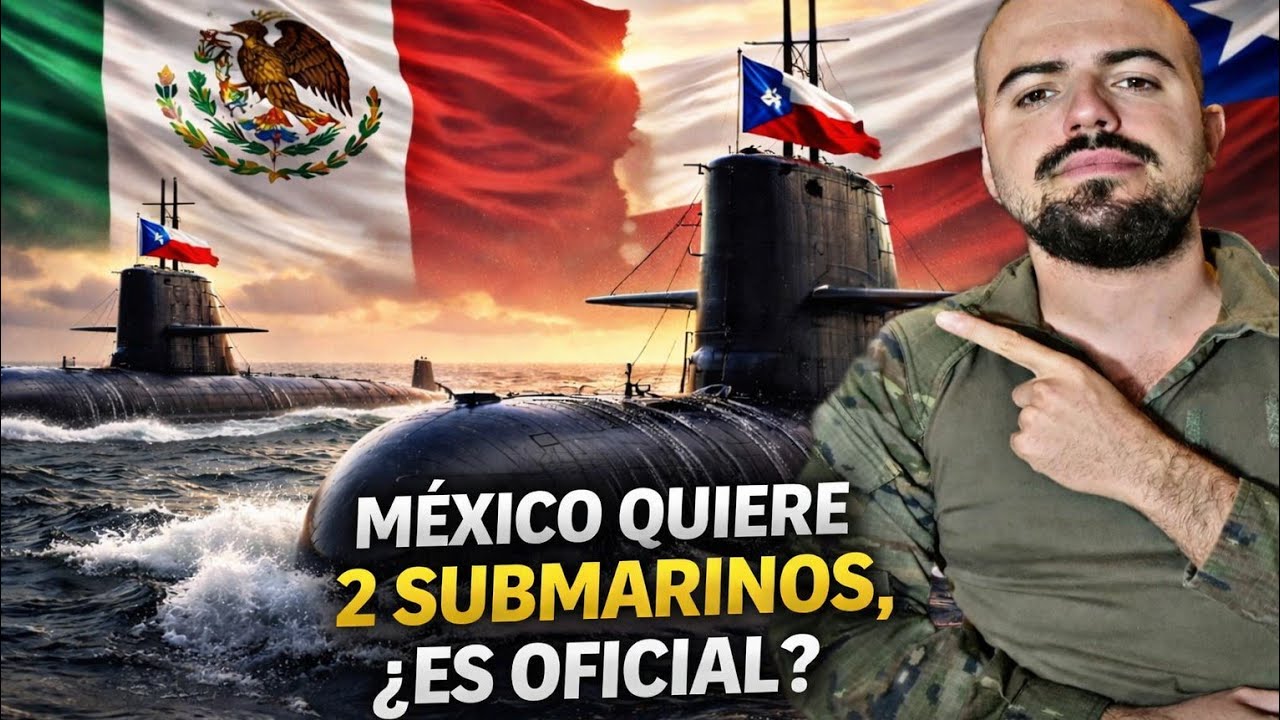 2 Submarinos chilenos para México? Es posible? Qué tanto valdría la pena?
