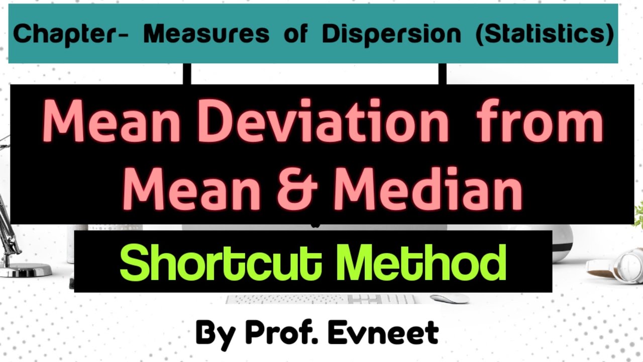 Mean deviation shortcut method | mean deviation from median shortcut method