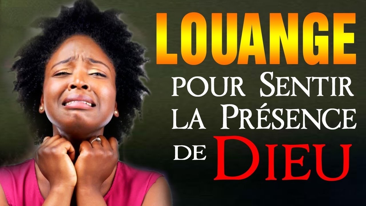 Belle Louange et Adoration pour sentir la presence de Dieu | Top Merveilleuse Musique Chrétienne