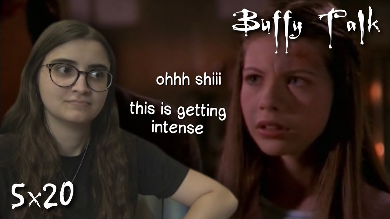 Buffy the Vampire Slayer Talk || s5e20 