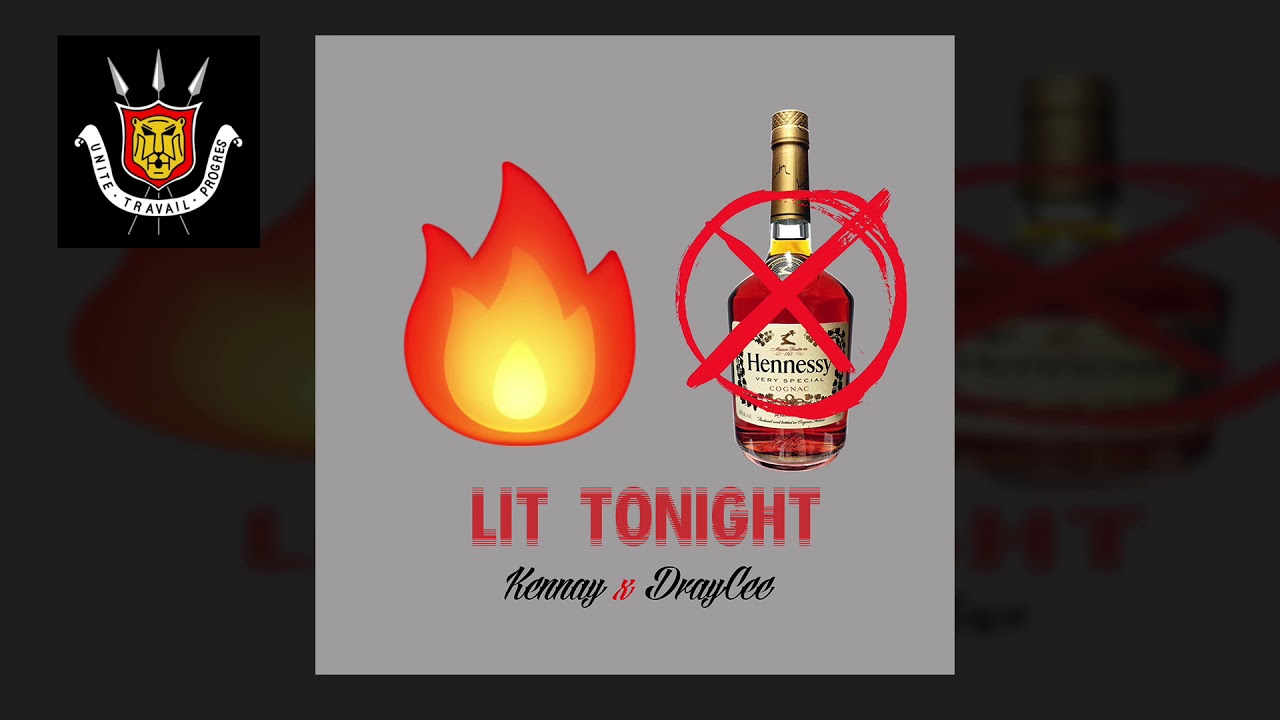 Kennayy - Lit Tonight ft DrayCee [Official Audio]