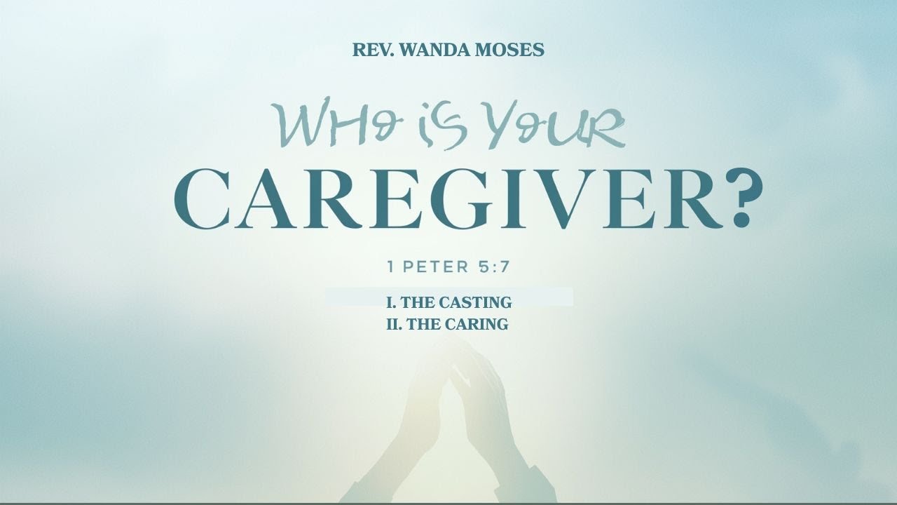 Who is Your Caregiver? - Rev. Wanda Moses