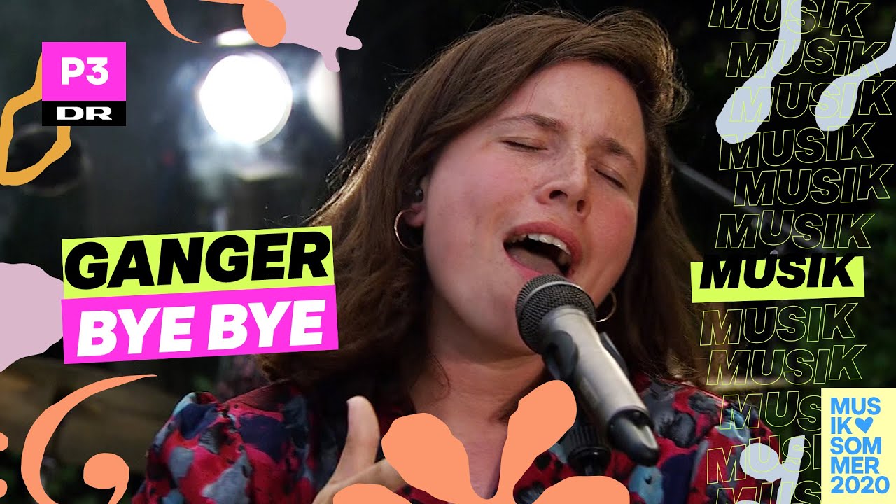 Ganger 'Bye Bye' | Musiksommer på P3