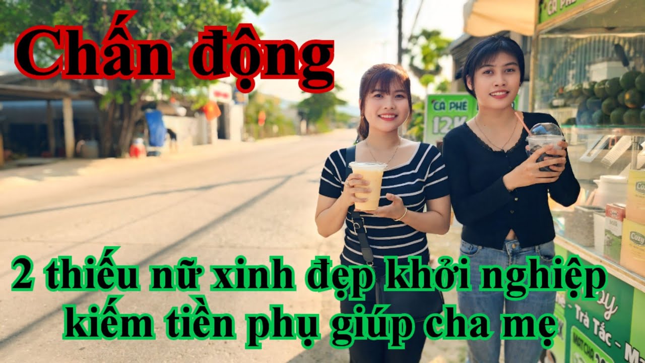 Chấn động phát hiện 2 thiếu nữ xinh đẹp khởi nghiệp kiếm tiền phụ giúp cha mẹ