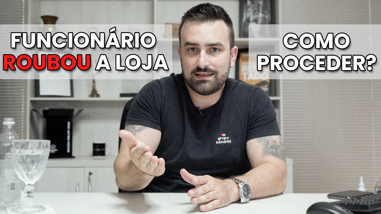 Funcionário Roubando a loja O QUE FAZER?