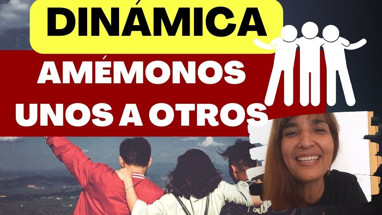 DINÁMICA -  Amar Unos A Otros - ¿TIENES AMADO?
