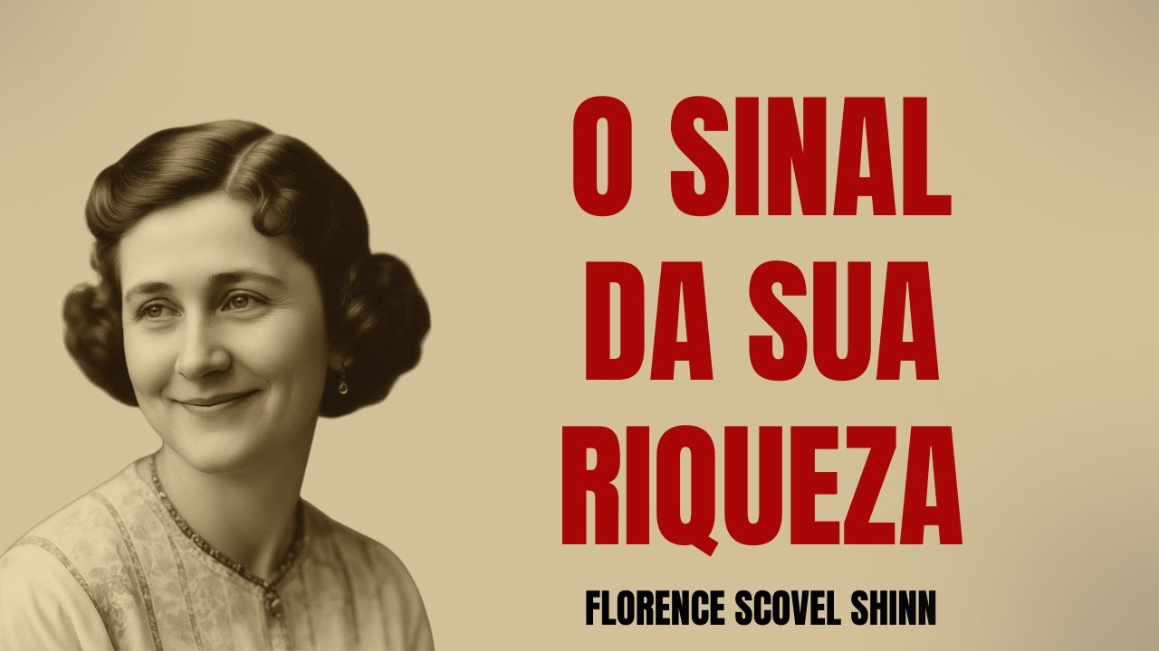 O Sinal Divino que Confirma Sua Riqueza - Florence Scovel Shinn
