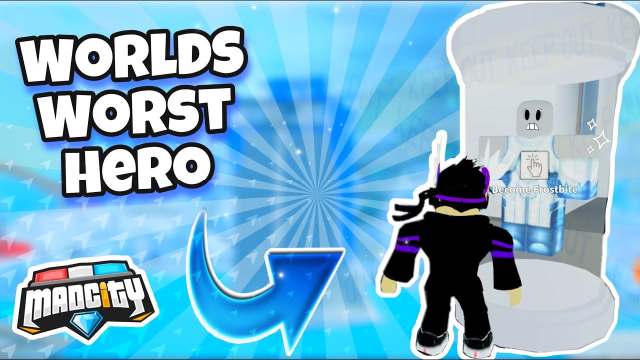 Worlds Worst Hero | Mad City