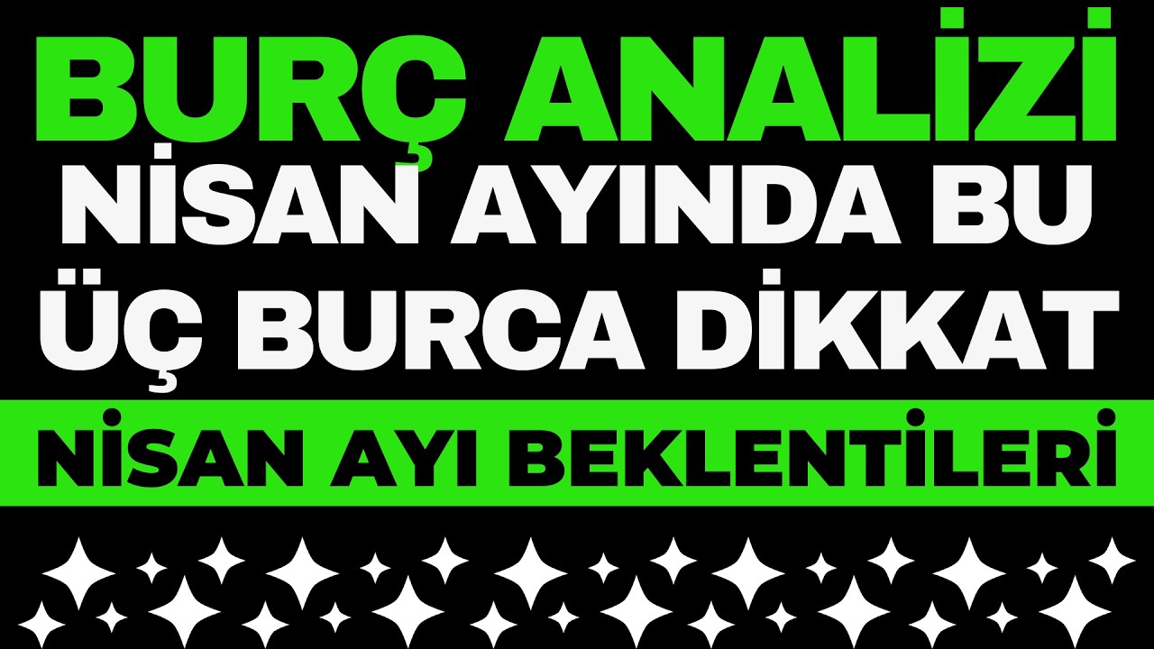 Nisan Ayı Burç Yorumları - Akrep Balık Boğa