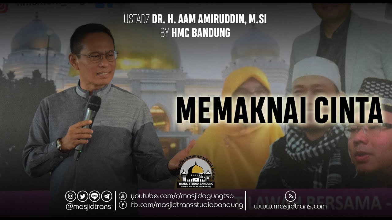 Memaknai Cinta - Ust. Dr. H. Aam Amiruddin, M.Si