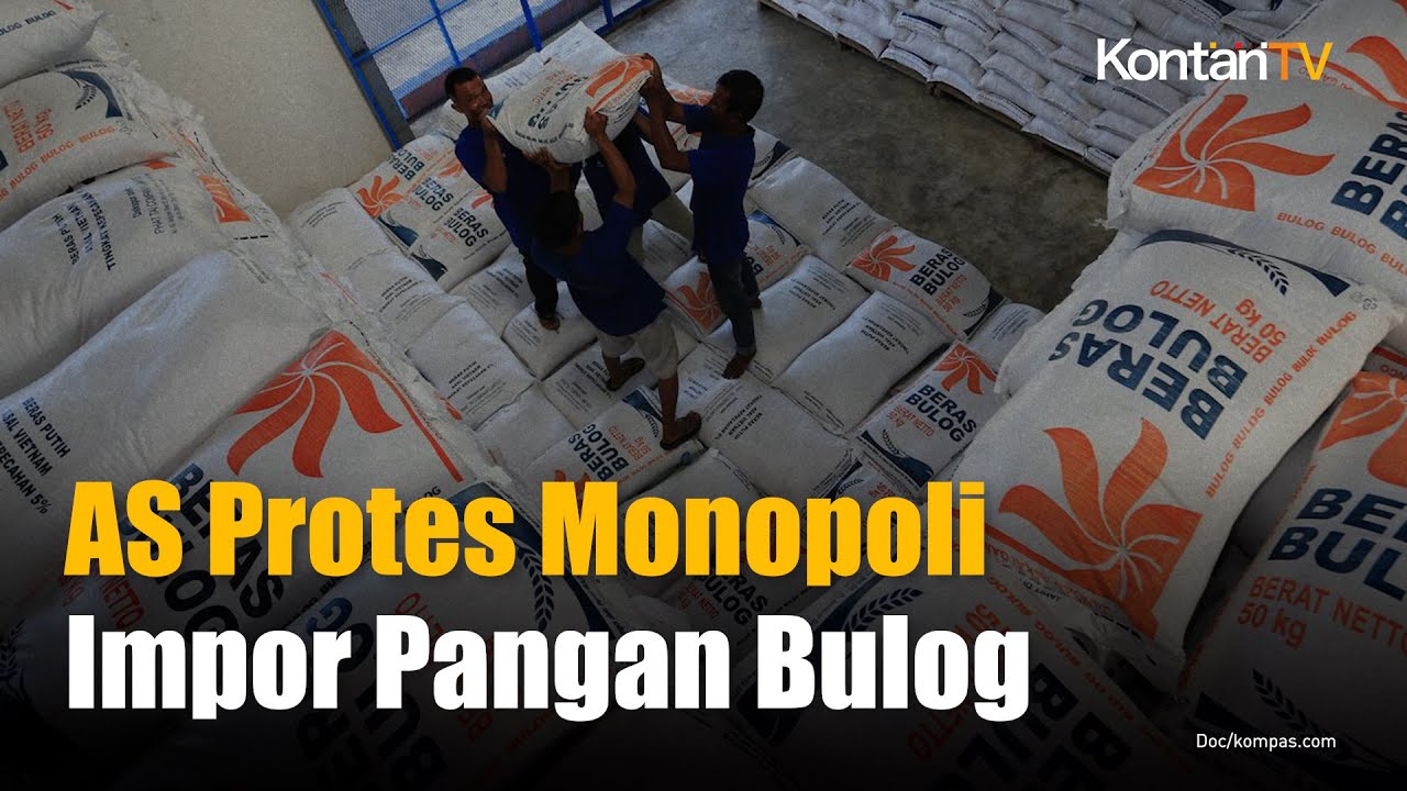AS Protes Monopoli Impor Pangan Bulog, Terutama Impor Beras dan Jagung | KONTAN News