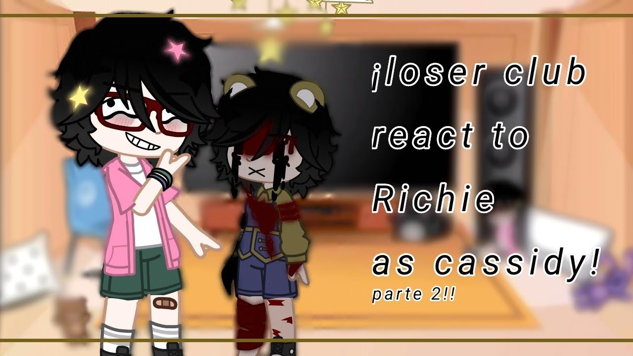 Loser club react to Richie as cassidy//Part2//Finalized//it x fnaf//