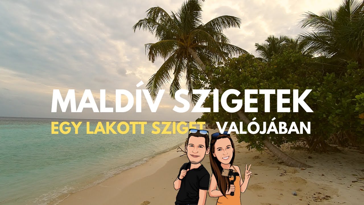 Elutaztunk a MALDÍV-SZIGETEKRE - Egy lakott sziget VALÓJÁBAN