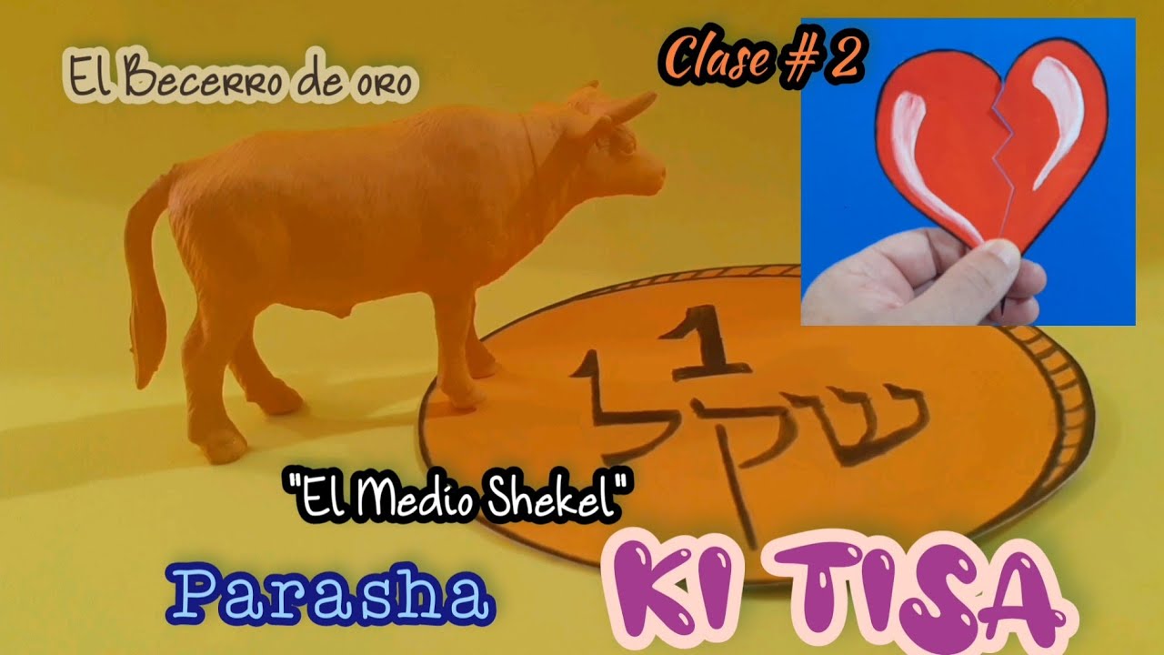 Parasha Ki Tisa a&ntilde;o 5781 - ZOHAR HAKADOSH - Clase 2 (El Medio Shekel) - P&aacute;rrafos 4 y 5 - More Luis