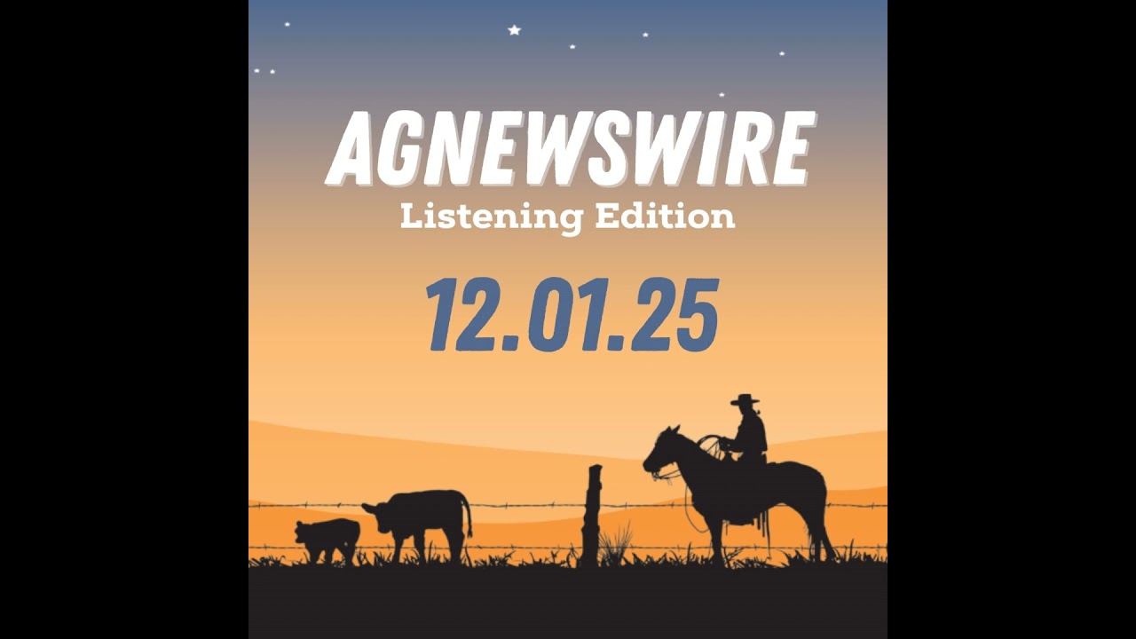 AgNewsWire Listening Edition | 12.01.25