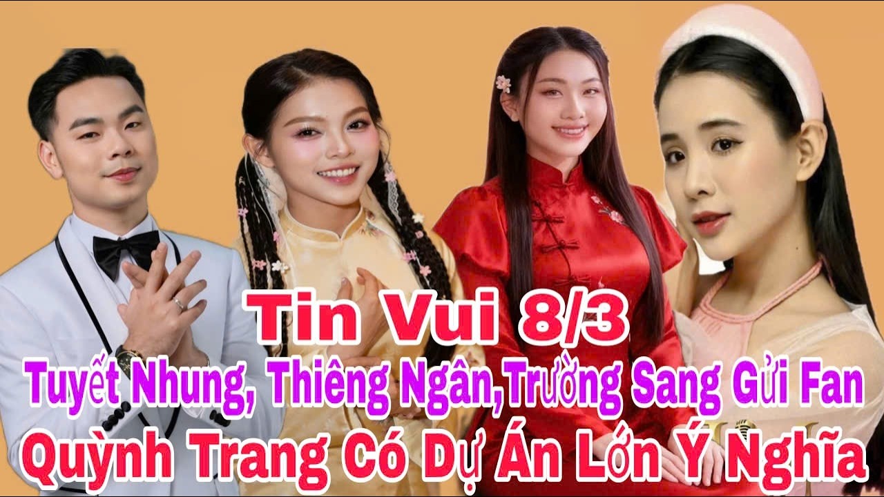 Tin Vui QUỲNH TRANG Có Dự Án Lớn TUYẾT NHUNG, THIÊNG NGÂN, TRƯỜNG SANG Chúc 8/3 Fan | Lisa TV