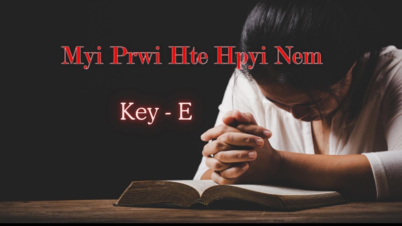Myi Prwi Hte Hpyi Nem ( Lyrics and Chord )