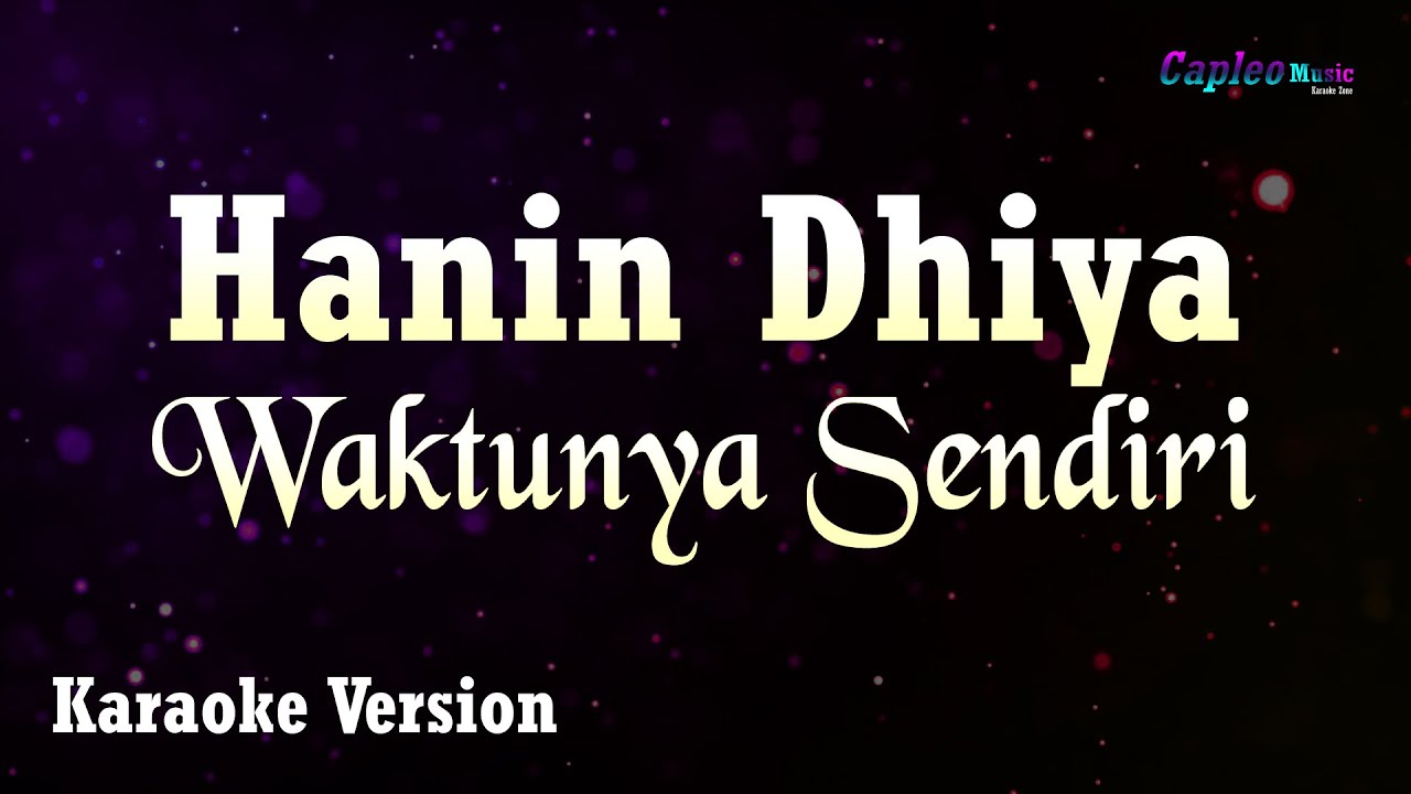 Hanin Dhiya - Waktunya Sendiri (Karaoke Version)