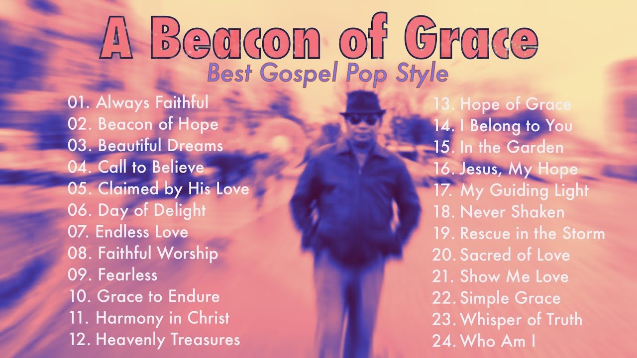 A BEACON OF GRACE - Best Gospel Pop Songs Style