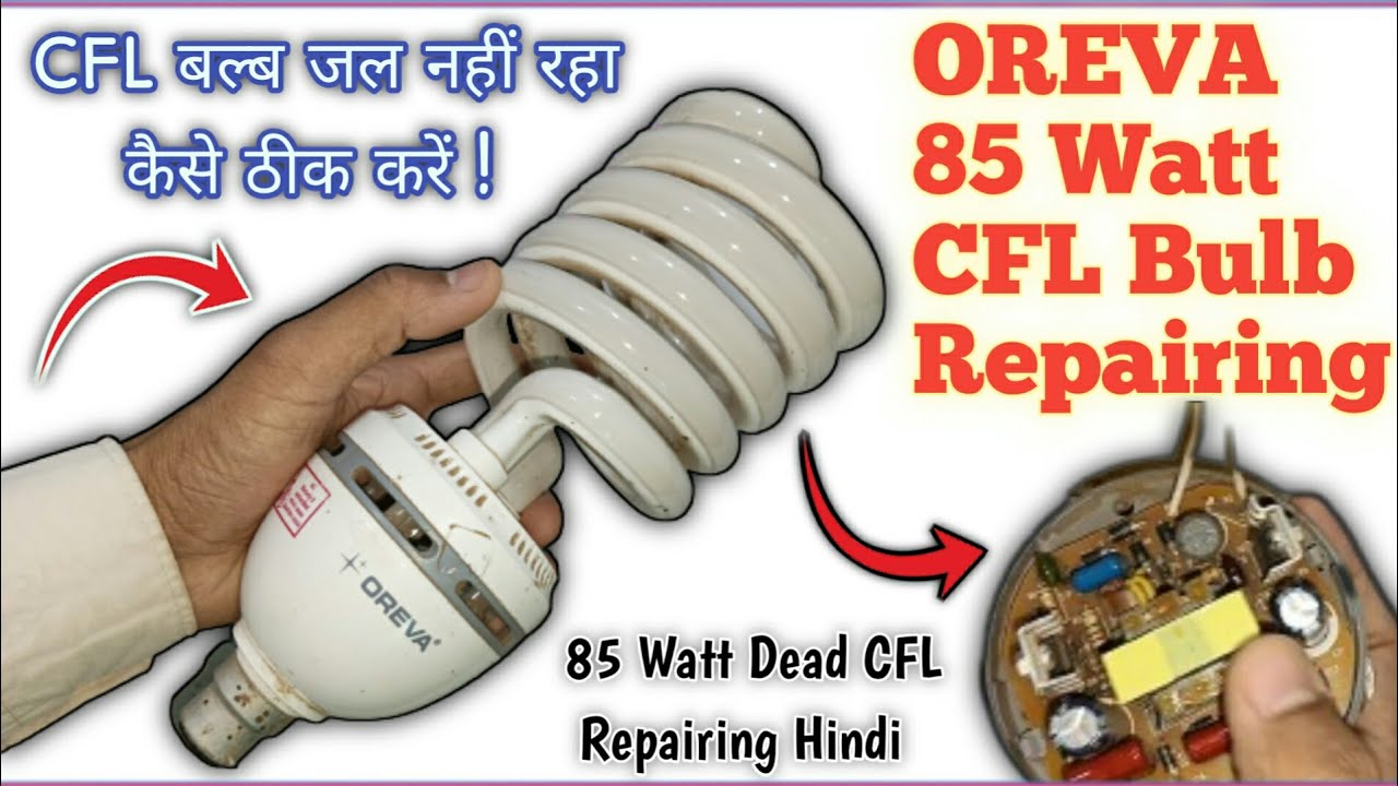 85w CFL Bulb repairing || Oreva 85 Watt bulb Repair Hindi