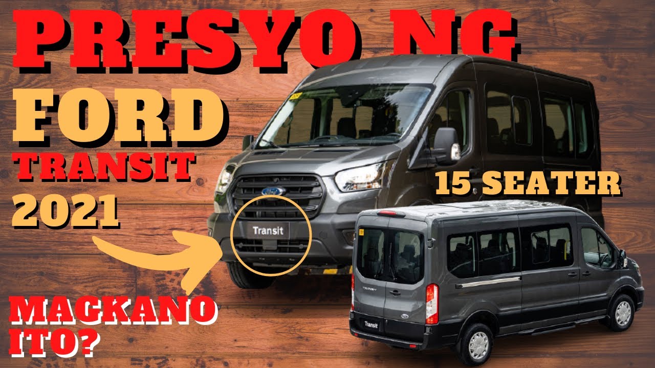 Цена Ford Transit на Филиппинах в 2021 году — Auto Price