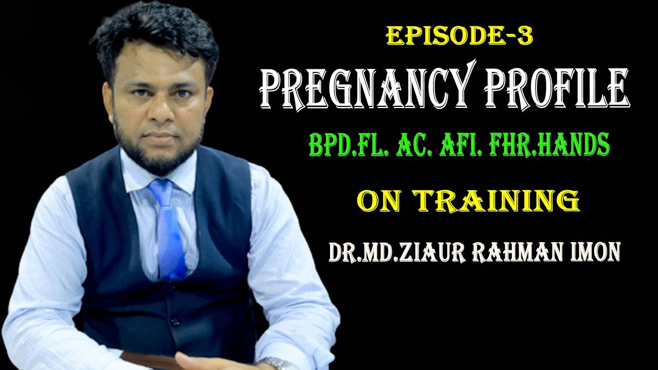 Pregnancy Profile (Episode-3) BPD.FL. AC. AFI. FHR.Hands ON Training. By.Dr. Md.Ziaur Rahman Imon