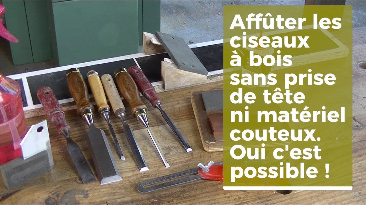 L'affûtage sans prise de tête