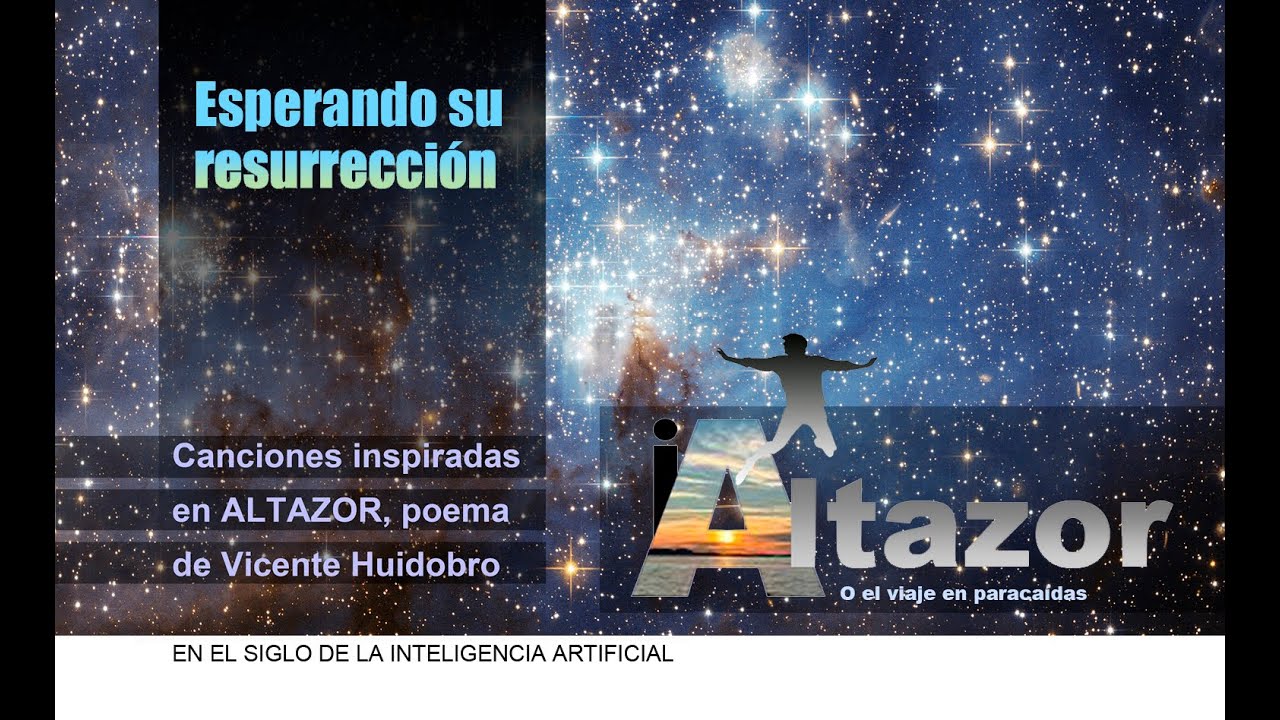 ESPERANDO SU RESURRECCIÓN (Altazor, poema y canción)
