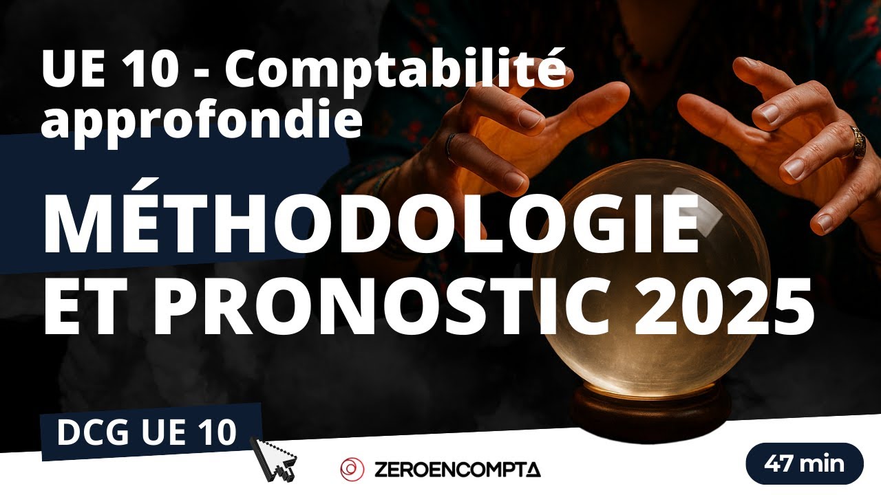 [DCG UE 10] Méthodologie et pronostic Session 2025