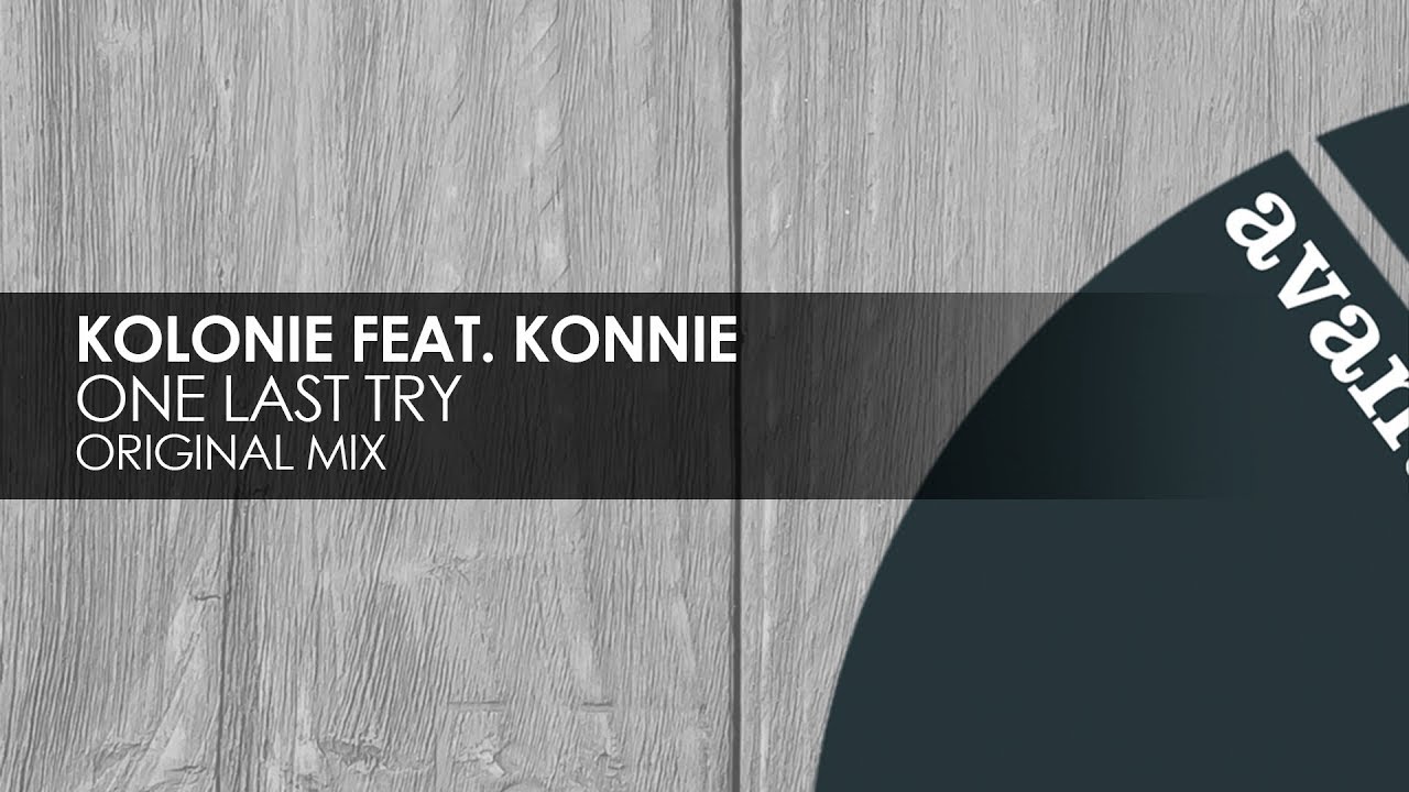 Kolonie featuring Konnie - One Last Try [Avanti]