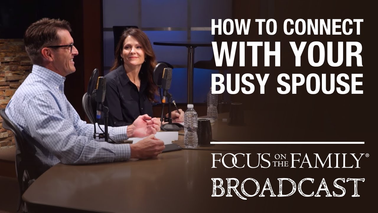 Connecting with Your Busy Spouse - Mark & Susan Merrill