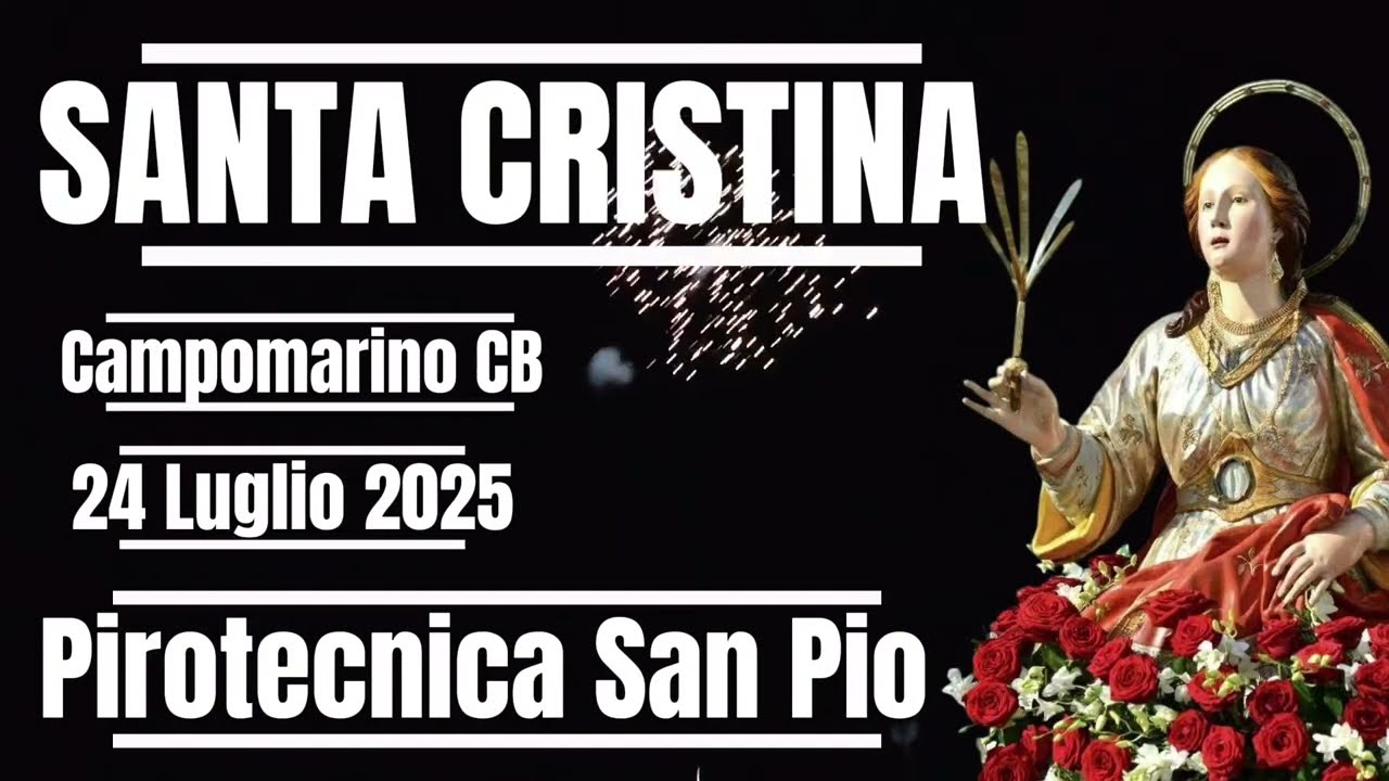 Campomarino CB 25/07/25 Spettacolo Pirotecnico Santa Cristina Pirotecnica San Pio da San Severo FG .
