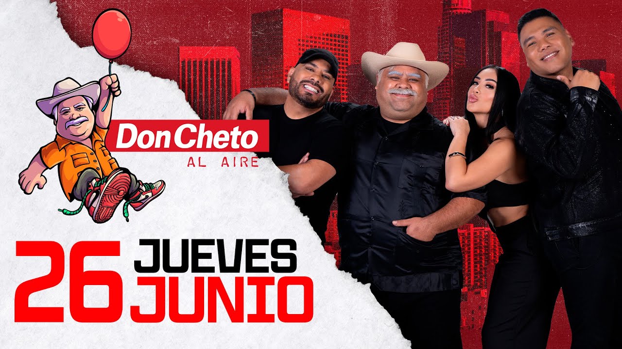 Don Cheto Al Aire En Vivo 🔴 - 26 de Junio
