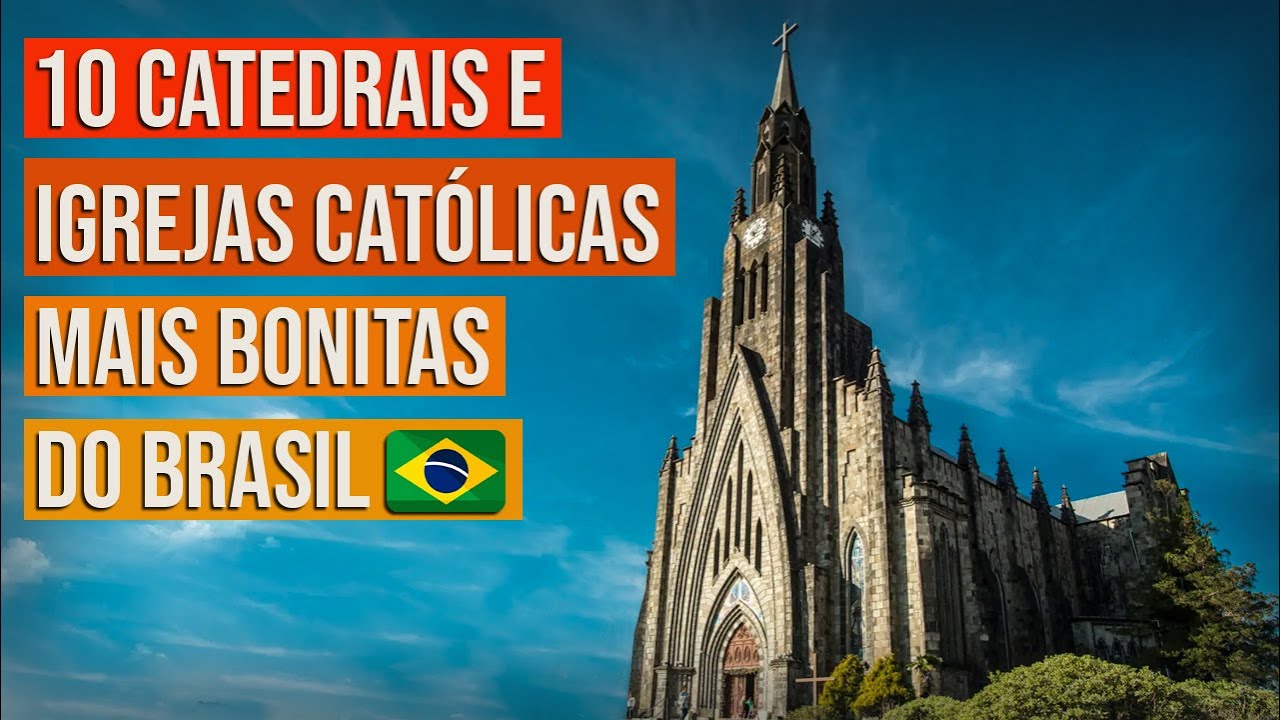 10 Catedrais e Igrejas Católicas Mais Bonitas Do Brasil