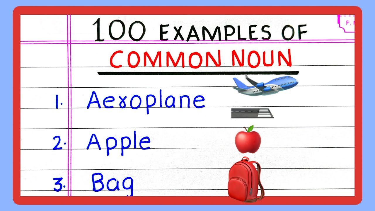 COMMON NOUN EXAMPLES | 10 | 20 | 30 | 50 | 100 EXAMPLES OF COMMON NOUN | in English Grammar