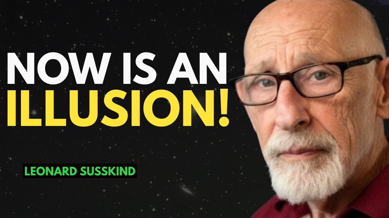 You Are Not Living in the Present Moment | Leonard Susskind