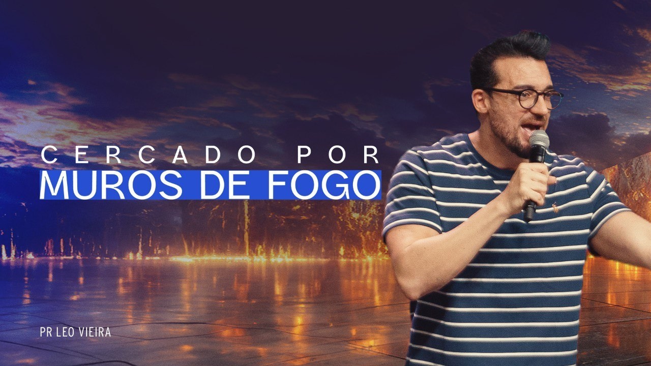 CERCADO POR MUROS DE FOGO - LÉO VIEIRA