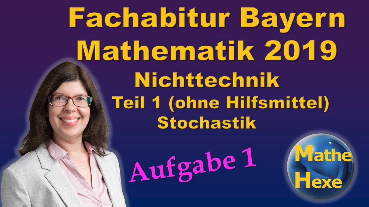 Fachabitur Mathe Bayern 2019 Nichttechnik Teil 1 (ohne Hilfsmittel) Stochastik Aufgabe 1