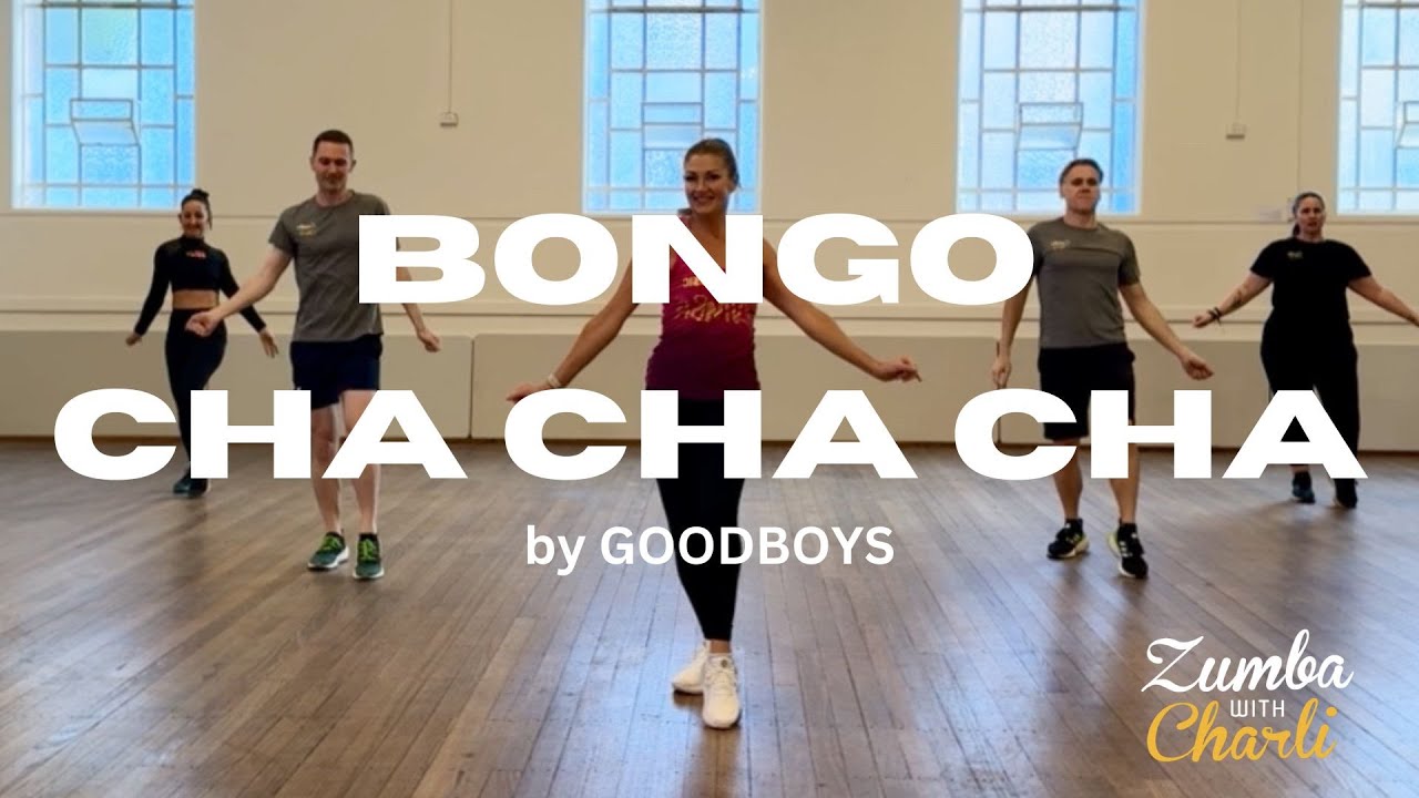 BONGO CHA CHA CHA by GOODBOYS/ CHA CHA ZUMBA CLASS/ ZUMBA with CHARLI/ LOW IMPACT ZUMBA CLASS