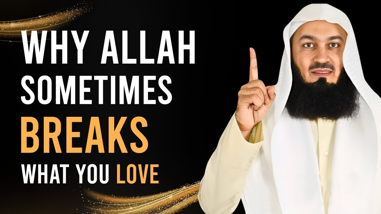 Why ALLAH Sometimes Breaks What You Lost