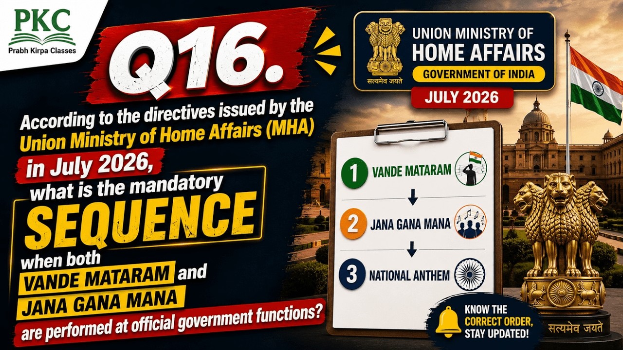 Q16. According to the directives issued by the Union Ministry of Home Affairs (MHA) in July 2026, wh